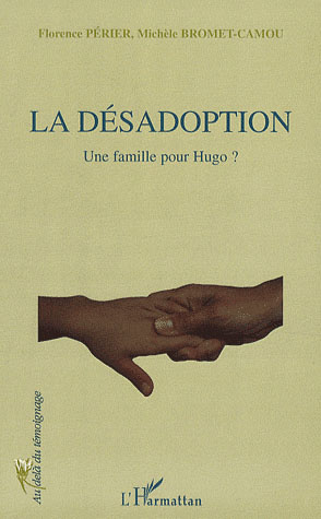 La désadoption. Une famille pour Hugo ?