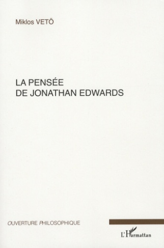 La pensée de Jonathan Edwards. Avec une concordance des différentes éditions de ses oeuvres
