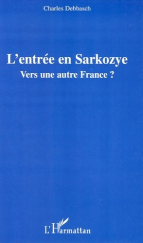 L'entrée en Sarkozye. Vers une autre France ?