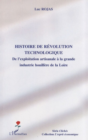 Histoire de révolution technologique. De l'exploitation artisanale à la grande industrie houillère d