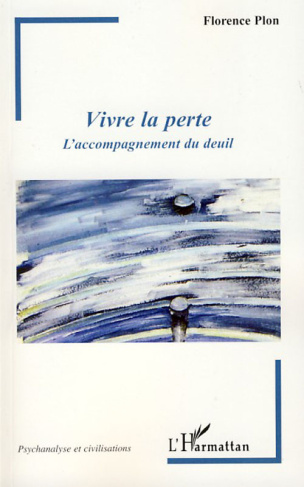Vivre la perte. L'accompagnement du deuil