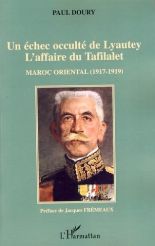Un échec occulté de Lyautey, L'affaire du Tafilalet. Maroc oriental (1917-1919)