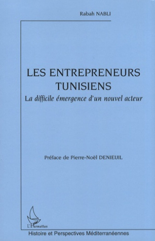 Les entrepreneurs tunisiens. La difficile émergence d'un nouvel acteur