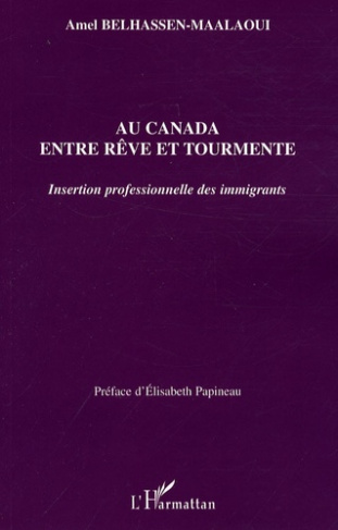 Au Canada entre rêve et tourmente. Insertion professionnelle des immigrants