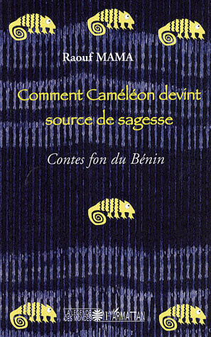 Comment Caméléon devint source de sagesse. Contes fon du Bénin