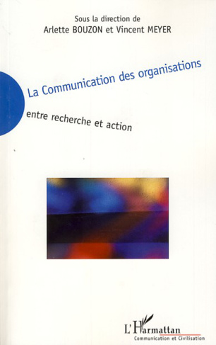 La Communication des organisations. Entre recherche et action