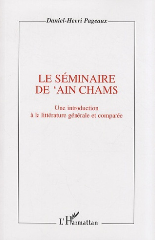 Le séminaire de 'Ain Chams. Une introduction à la littérature générale et comparée