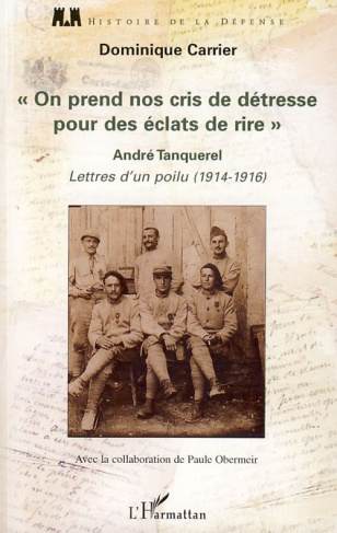 On prend nos cris de détresse pour des éclats de rire. Lettres d'un poilu, 1914-1916