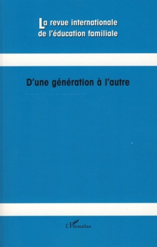 La revue internationale de l'éducation familiale N° 22, 2007 : D'une génération à l'autre