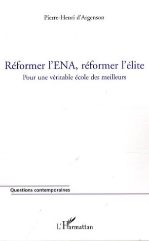Réformer l'ENA, réformer l'élite. Pour une véritable école des meilleurs