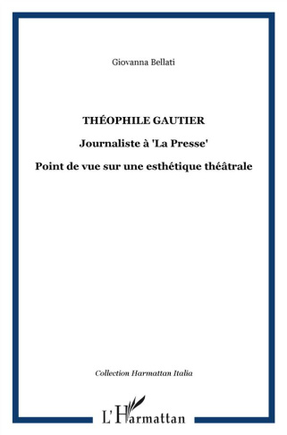 Théophile Gautier journaliste à "La Presse". Point de vue sur une esthétique théâtrale