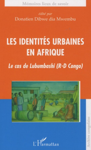 Les identités urbaines en Afrique. Le cas de Lubumbashi (R-D Congo)