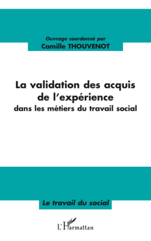 La validation des acquis de l'expérience dans les métiers du travail social