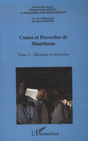 Encyclopédie de la Culture populaire Mauritanienne, Contes et Proverbes de Mauritanie. Tome 3, Maxim
