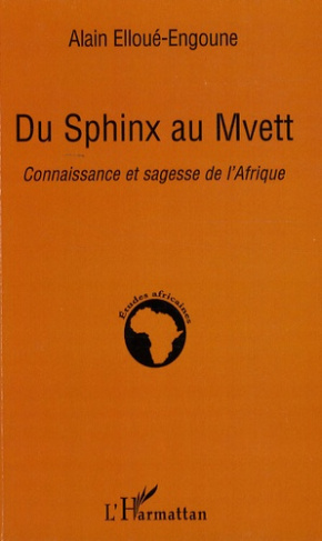 Du Sphinx au Mvett. Connaissance et sagesse de l'Afrique