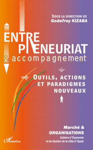 Marché et Organisations N° 6 : Entrepreneuriat et accompagnement. Outils, actions et paradigmes nouv