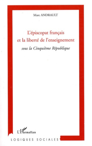 L'épiscopat français et la liberté de l'enseignement. Sous la Cinquième République