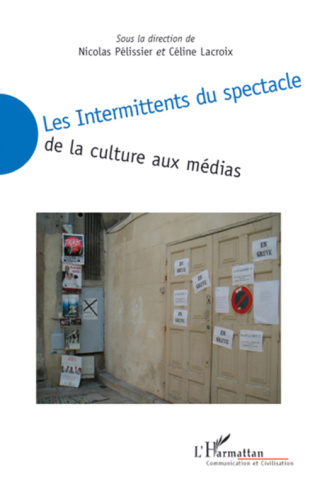 Les Intermittents du spectacle. De la culture aux médias