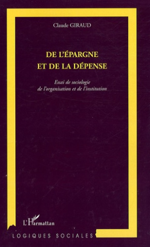 De l'épargne et de la défense. Essai de sociologie de l'organisation et de l'institution