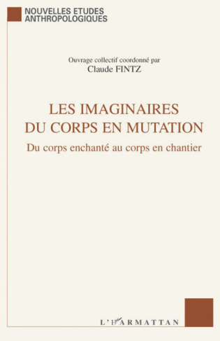 Les imaginaires du corps en mutation. Du corps enchanté au corps en chantier