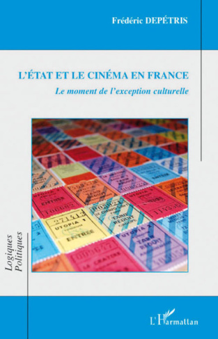 L'Etat et le cinéma en France. Le moment de l'exception culturelle