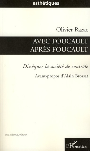 Avec Foucault, après Foucault. Disséquer la société de contrôle