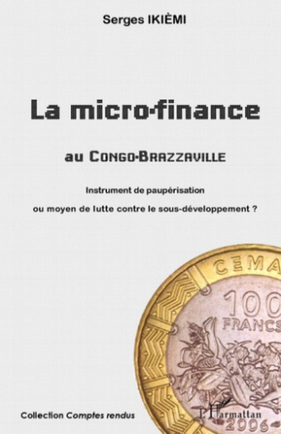 La micro-finance au Congo-Brazzaville. Instrument de paupérisation ou moyen de lutte contre le sous-