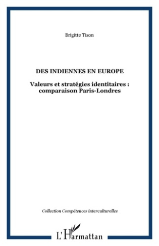 Des Indiennes en Europe. Femmes du Tamil Nad à Paris, femmes du Bengale et du Bengladesh à Londres