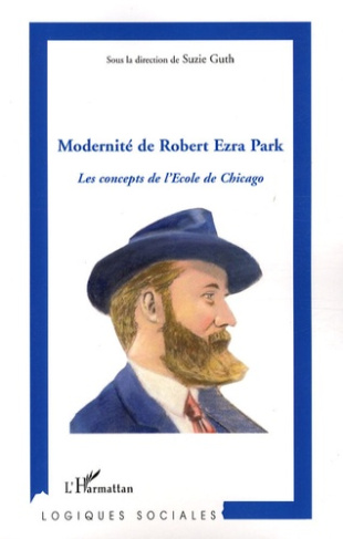 Modernité de Robert Ezra Park. Les concepts de l'Ecole de Chicago