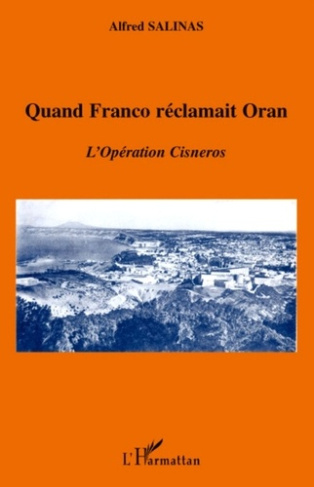 Quand Franco réclamait Oran. L'Opération Cisneros