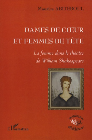 Dames de coeur et femmes de tête. La femme dans le théâtre de William Shakespeare