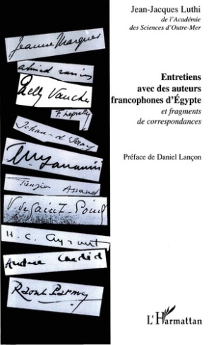 Entretiens avec des auteurs francophones d'Egypte et fragments de correspondances