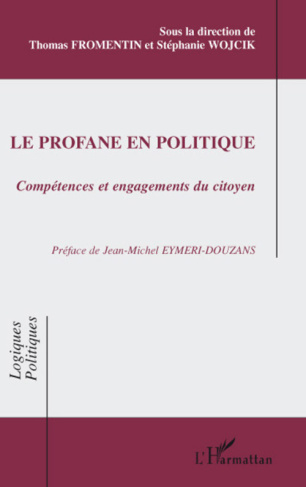 Le profane en politique. Compétences et engagements du citoyen
