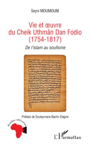 Vie et oeuvre du Cheik Uthmâm Dan Fodio (1754-1817). De l'islam au soufisme