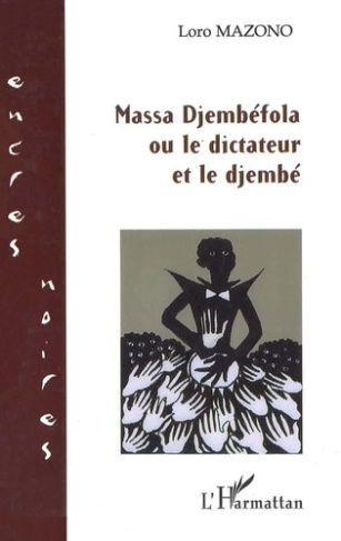 Massa Djembéfola ou le Dictateur et le Djembé