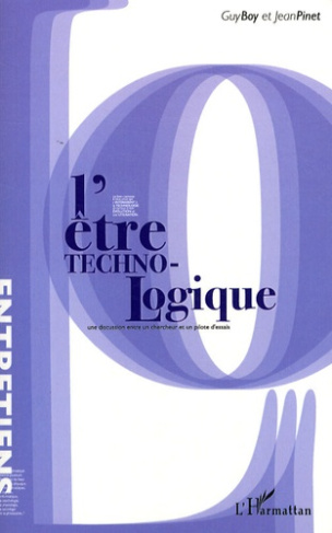 L'Etre technologique. Une discussion entre un chercheur et un pilote d'essais