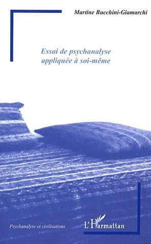 Essai de psychanalyse appliquée à soi-même. Je voudrais écrire un enfant de vous
