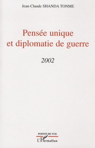Pensée unique et diplomatie de guerre. 2002