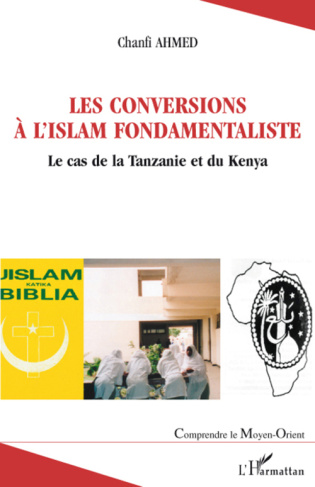 Les conversions à l'Islam fondamentaliste an Afrique au sud du Sahara. Le cas de la Tanzanie et du K