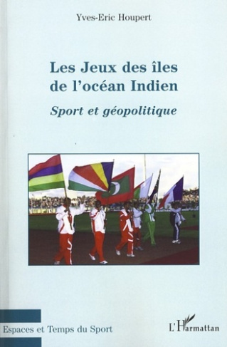 Les Jeux des îles de l'océan Indien. Sport et géopolitique