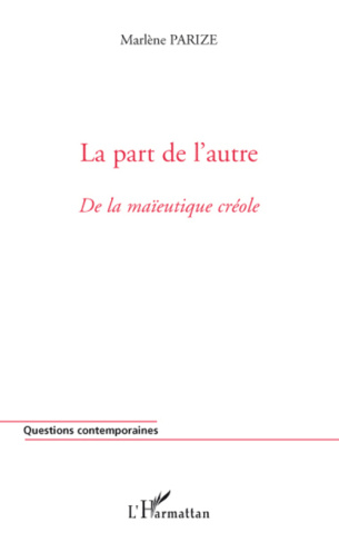 La part de l'autre. De la maïeutique créole