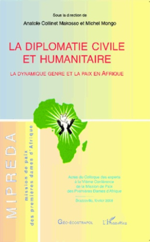 La diplomatie civile et humanitaire. La dynamique Genre et Paix en Afrique