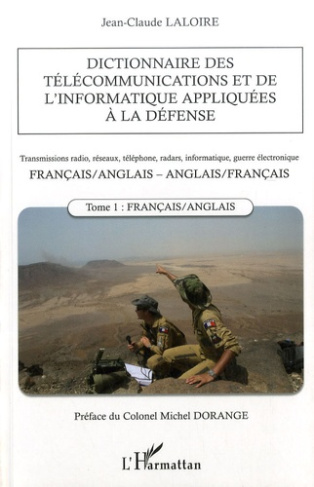 Dictionnaire des télécommunications et de l'informatique appliquées à la défense. Tome 1, Français-a