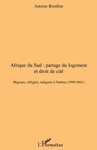 Afrique du Sud : partage du logement et droit de cité. Migrants, réfugiés, indigents à Durban (1999-