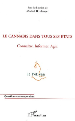 Le cannabis dans tous ses états. Connaître, informer, agir