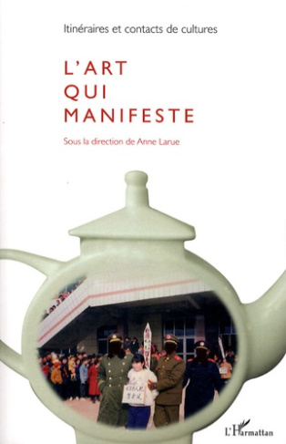 Itinéraires et contacts de cultures N° 43/2008 : L'art qui manifeste