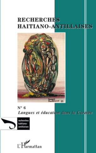 Recherches Haïtiano-antillaises N° 6 : Langues et éducation dans la Caraïbe