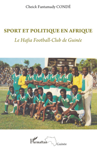 Sport et politique en Afrique. Le Hafia Football-club de Guinée