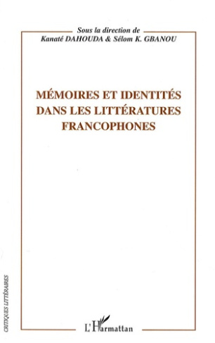 Mémoires et identités dans les littératures francophones