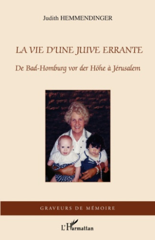 La vie d'une Juive errante. De Bad-Homburg vor der Höhe à Jérusalem